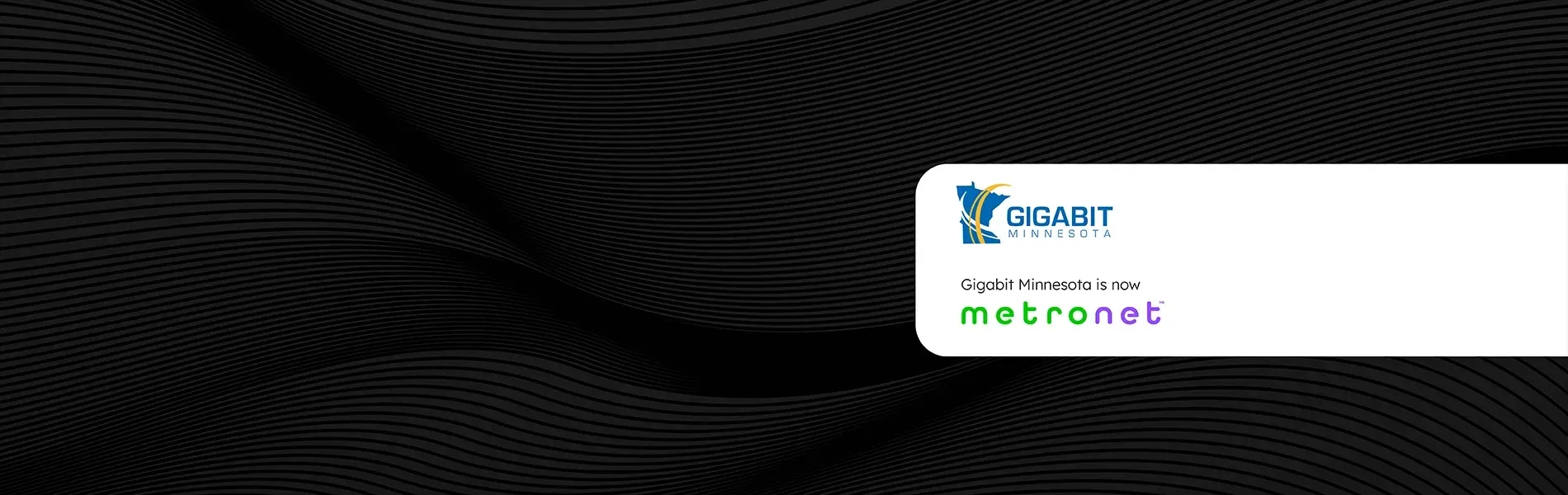 Gigabit Minnesota is now <strong>Metronet</strong>